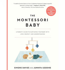 The Montessori Baby: A Parent'S Guide To Nurturing Your Baby With Love, Respect, And Understanding - Koko-Kamel.com