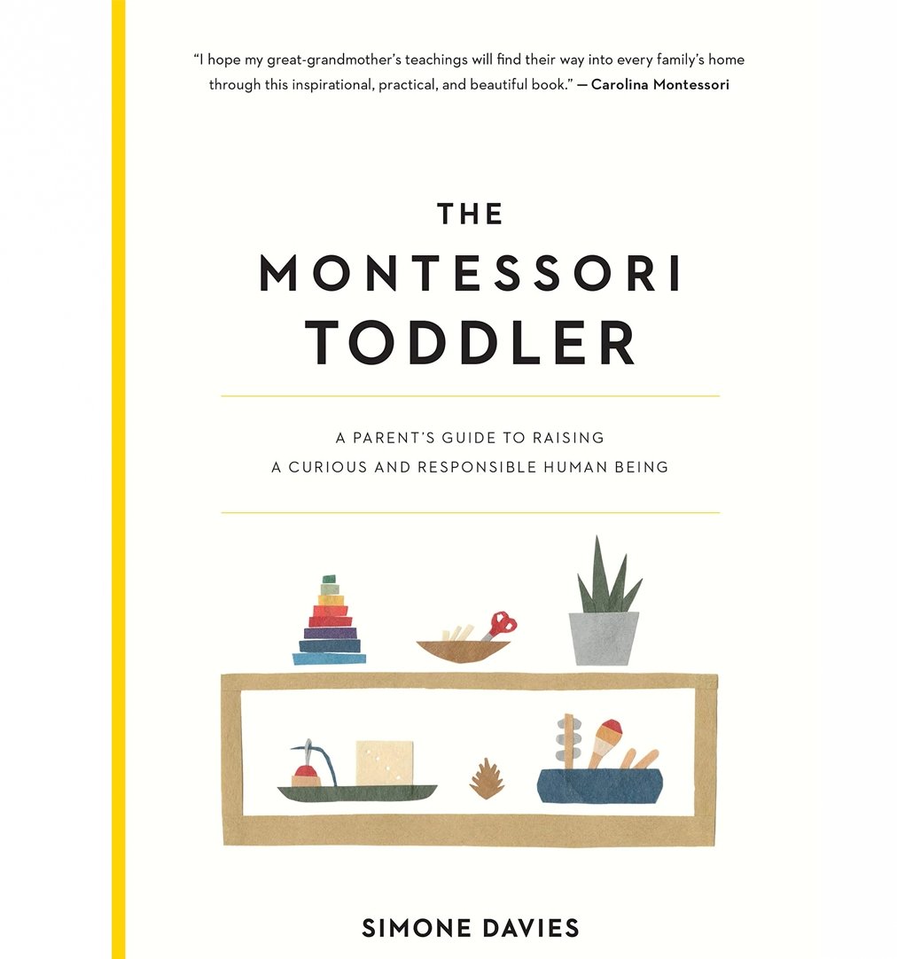 The Montessori Toddler: A Parent'S Guide To Raising A Curious And Responsible Human Being - Koko-Kamel.com